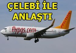 PEGASUS ÇELEBİ İLE ANLAŞTI